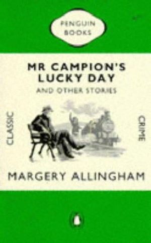 [Albert Campion Mysteries #short stories 01] • Mr. Campion's Lucky Day & Other Stories